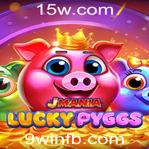 Descubra o Fascinante Mundo de JManiaLuckyPyggs com a Estratégia 9win